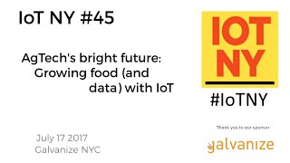 IoT NY 45  AgTechs bright future Growing food and data with IoT [upl. by Gnilyam]