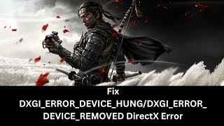 Fix Ghost of Tsushima DIRECTORS CUT DXGIERRORDEVICEHUNGDXGIERRORDEVICEREMOVED DirectX Error [upl. by Narret537]