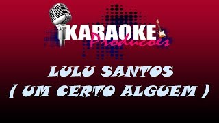 LULU SANTOS  UM CERTO ALGUEM  KARAOKE [upl. by Lebisor]