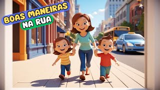 Boas Maneiras na Rua 🚦🚗🛣️  Vídeo Infantil Educacional [upl. by Mazonson]