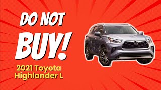 2021 Toyota Highlander L  6 Reasons Why NOT to Buy 🚫 [upl. by Osanna]