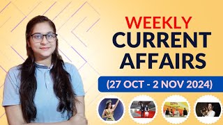 Weekly Current Affairs 27 Oct  2 Nov 2024  Important Questions Current Affairs Logics [upl. by Bengt231]