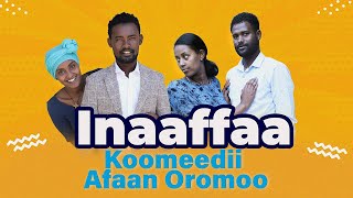 Inaaffaa Koomeedii Diraamaa Afaan Oromoo 2024  New oromo Comedy Movie 2024 [upl. by Alleris39]