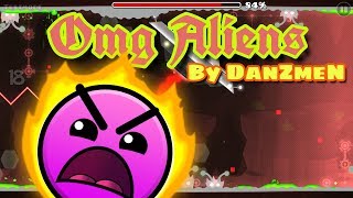 quotOMG Aliensquot By DanZmeN  Geometry dash 21 I Killer200 [upl. by Keiryt]