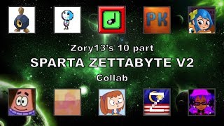 The 10 Part Sparta Zettabyte V2 Collab [upl. by Wells]