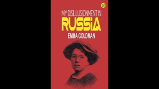 Review of Emma Goldmans quotMy Disillusionment in Russiaquot and Berkmans quotThe Bolshevik Mythquot [upl. by Omidyar]