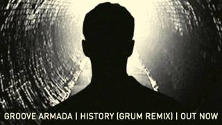 Groove Armada  History Grum Remix [upl. by Aniger]