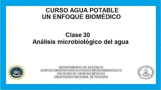 Curso El agua potable un enfoque biomédico Clase 30 Análisis microbiológico del agua [upl. by Onirotciv]