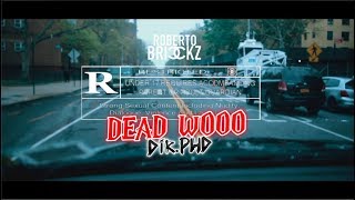 Roberto Brixkz  quotDead Woooquot Official Music Video [upl. by Yruy]