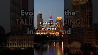 Cleveland  Evolution of the Tallest Building [upl. by Drona]