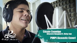 Cásate Conmigo  Silvestre Dangond ft Nicky Jam  Pimpi Cover acústico [upl. by Libbie]