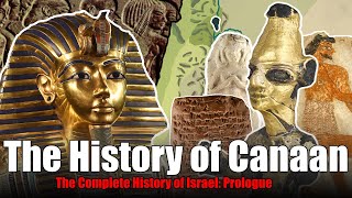 The History of the Canaanites The History of Israel Prologue [upl. by Chiquita]