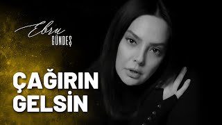 Ebru Gündeş  Çağırın Gelsin Video Klip [upl. by Malas]