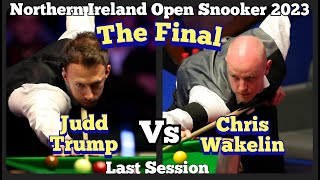 Judd Trump vs Chris Wakelin  Northern Ireland Open Snooker 2023  Final  Last amp Full Session [upl. by Arondell]