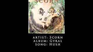 SCORN  HUSH [upl. by Margarette]