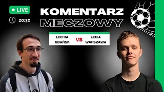 Lechia Gdańsk  Legia Warszawa  Komentarz meczowy na żywo [upl. by Balbur]