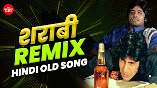 शराबी के हिट गाने  शराबी बॉलीवुड हिट गाने  Sharabi Dj Song Hindi  Old Is Gold Song [upl. by Yrok]