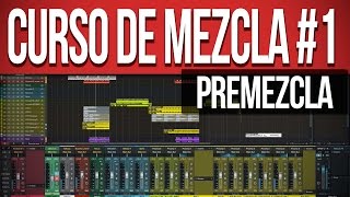 Curso de Mezcla 1 Premezcla  Producción Musical [upl. by Ahseki27]