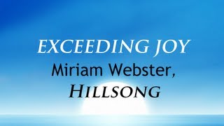 Exceeding Joy by Miriam Webster With Lyrics Hillsong Music [upl. by Ryon]