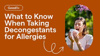 Allergy Treatments What to Know About Taking Decongestants  GoodRx [upl. by Ahsinak852]