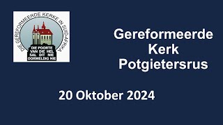 Gereformeerde Kerk Potgietersrus Erediens 20 Oktober 2024 [upl. by Akiemahs]