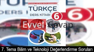 7 Tema Bilim ve Teknoloji Değerlendirme Soruları ve Cevapları 6 Sınıf Türkçe [upl. by Ardnuyek]