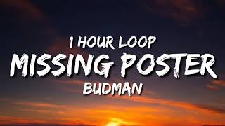 Budman  Missing Poster 1 Hour Loop this could work out i really think this could work out [upl. by Desberg]