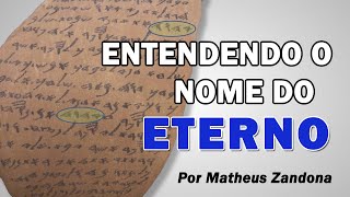 ENTENDENDO O NOME DO ETERNO  ESTUDO ESPECIAL [upl. by Meeharb943]