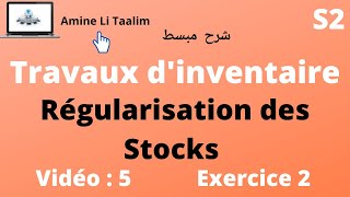 Comptabilité Générale S2  Régularisation des Stocks Exercice Corrigé 2 inventaire [upl. by Kisung]