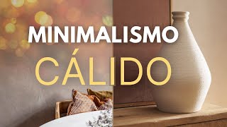 ​🔥​ ​MINIMALISMO CALIDO ☀️ Todo lo que tienes que saber sobre la NUEVA TENDENCIA de MINIMALISMO ​ [upl. by Laehcim689]