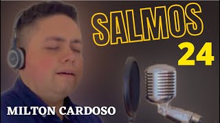 Salmos 24  Abramse ó portais   Milton Cardoso  COVER  Canção e Louvor [upl. by Eirrem]