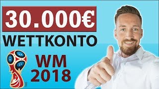 UPDATE 30000€ Wettkonto  3 Prognosen zur WM 2018 [upl. by Conley]