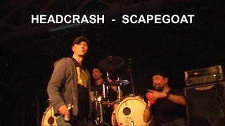 12 HEADCRASH  SCAPEGOAT Live [upl. by Anor]