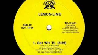 Lemon Lime  Get Wit Er 1988 [upl. by Faubert]