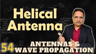 Helical Antenna Basics Structure Ground Planes Modes amp Applications Explained [upl. by Nilecoj]