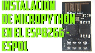 Como instalar Micropython en el ESP8266  ESP01 [upl. by Huldah58]