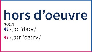 How To Pronounce HORS DOEUVRE In British And American English [upl. by Nai]