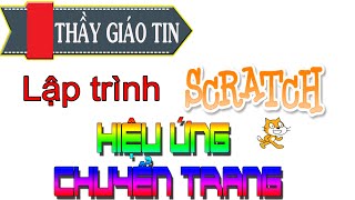 Lập trình Scratch Hiệu ứng CHUYỂN TRANG CHUYỂN CẢNH  Tự học Scratch [upl. by Rosemaria]