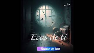 Ecos de ti vol 2 [upl. by Ailhat512]