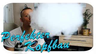 Der PERFEKTE Kopfbau  ShishaSchmitty quotperfect headquot Shisha Tutorial [upl. by Blount]