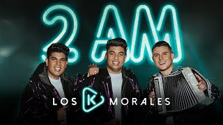 Los K Morales  2 AM Video Oficial [upl. by Lindemann]