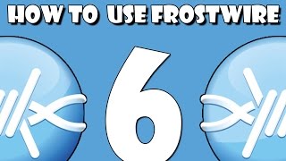 How to Download amp Use Frostwire 6 [upl. by Elene]