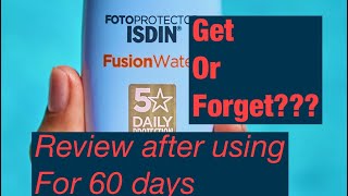 Isdin fusion water sunscreen Review after using for 60 days☀️ [upl. by Ancier]