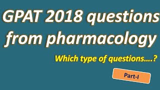 GPAT 2018 previous questions from pharmacology with explanation PartI [upl. by Jammal]