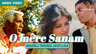 O mere Sanam  Bhadraji Mahinda Jayatilaka  Official Music Video  Hindi Songs [upl. by Marketa847]