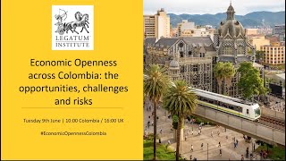 Economic Openness across Colombia The opportunities challenges and risks  The Legatum Institute [upl. by Der]