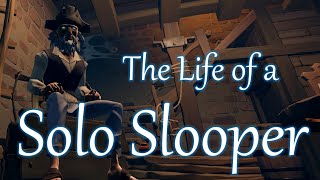 The Life of a Solo Slooper in Sea of Thieves PT 1 [upl. by Lenci641]