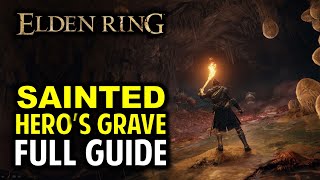 Sainted Heros Grave Walkthrough All Items Secrets amp Boss Location  Elden Ring Dungeon Guide [upl. by Nilyak]