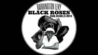 Barrington Levy  Black Roses DubRebels RmX [upl. by Allrud]