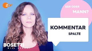 Von Bären und Männern – Die Kommentarspalte  Bosetti will reden [upl. by Ferne]